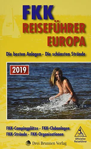 FKK Reiseführer Europa 2019: Die besten Anlagen - Die schönsten Strände